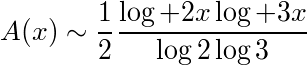 [res=200]{ \[ A(x)\sim\frac12\frac{\log 2x\log 3x}{\log2\log3} \]  }